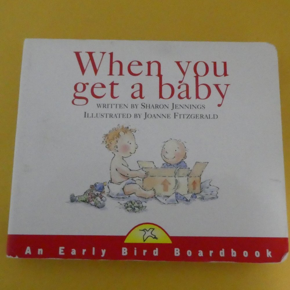 WHEN YOU GET A BABY hardcover book for first readers
